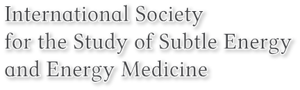 International Society 
for the Study of Subtle Energy
and Energy Medicine